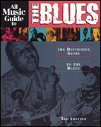 All Music Guide to the Blues - 3rd Edition (BK)