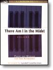 There Am I in the Midst, Volume 1