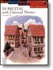 In Recital� with Classical Themes, Volume One, Book 1